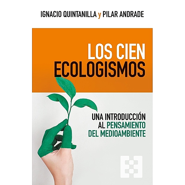 Los cien ecologismos / Nuevo Ensayo Bd.109, Ignacio Quintanilla, Pilar Andrade