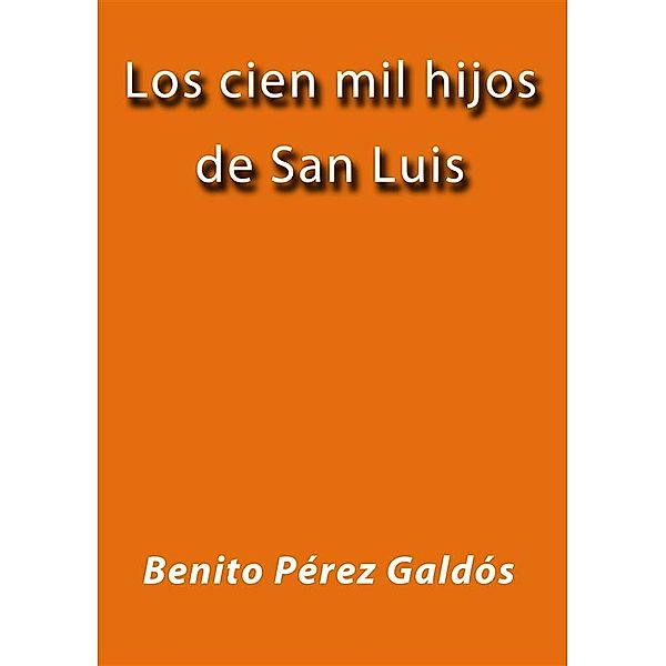 Los cien mil hijos de San Luis, Benito Pérez Galdós