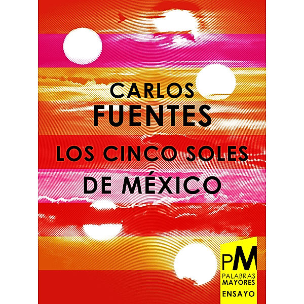 Los cinco soles de México, Carlos Fuentes