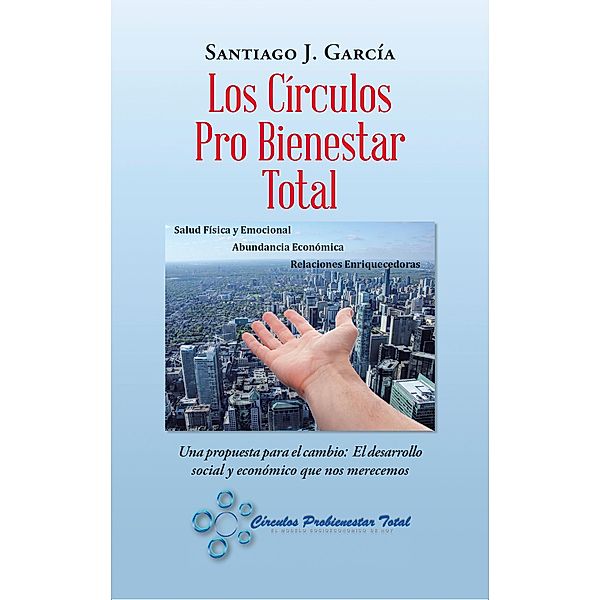 Los Círculos Pro Bienestar Total, Santiago J. García