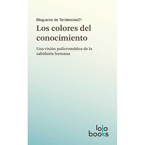 Los colores del conocimiento, Blogueros de Tendencias21