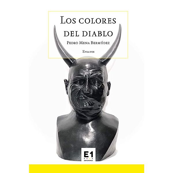 Los colores del diablo / Ensayo, Pedro Mena Bermúdez