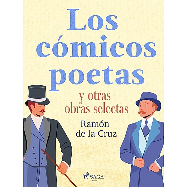 Los cómicos poetas y otras obras selectas, Ramón De La Cruz