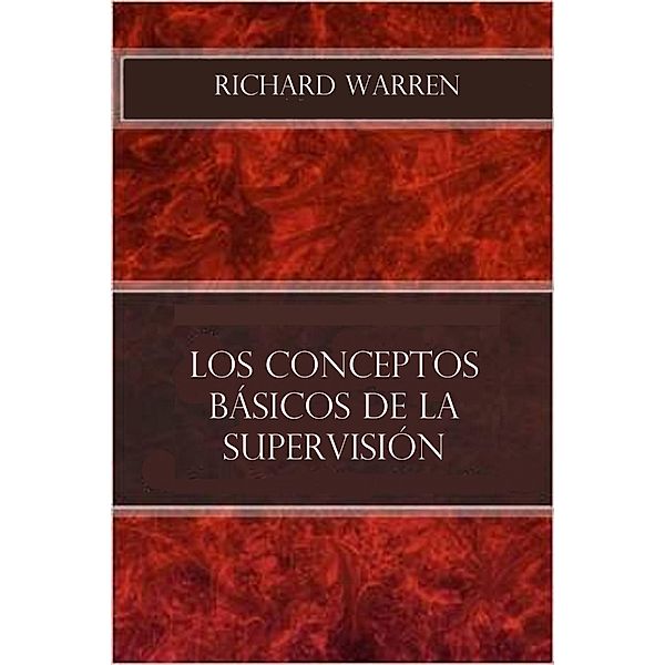 Los Conceptos Básicos de la Supervisión, Richard Warren