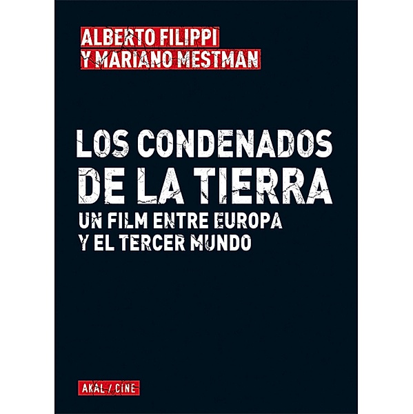 Los condenados de la tierra / Akadémica Bd.13, Alberto Filippi, Mariano Mestman