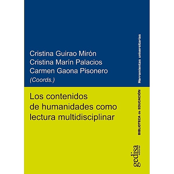 Los contenidos de humanidades como lectura multidisciplinar, Cristina Guirao Mirón, Cristina Marín Palacios, Carmen Gaona Pisonero