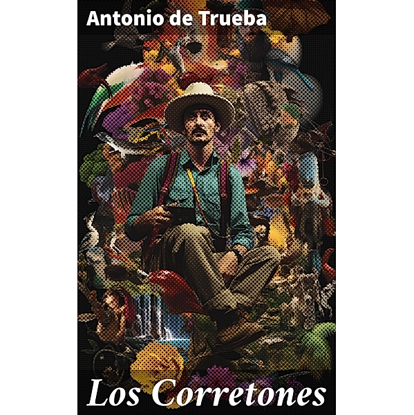 Los Corretones, Antonio de Trueba