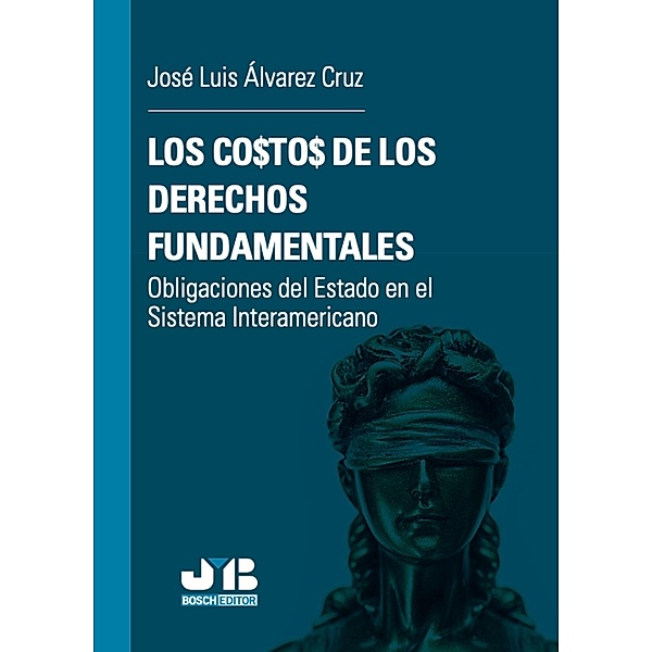 Los costos de los Derechos fundamentales, José Luis Álvarez Cruz