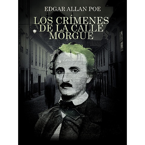 Los crímenes de la calle Morgue, Edgard Allan Poe