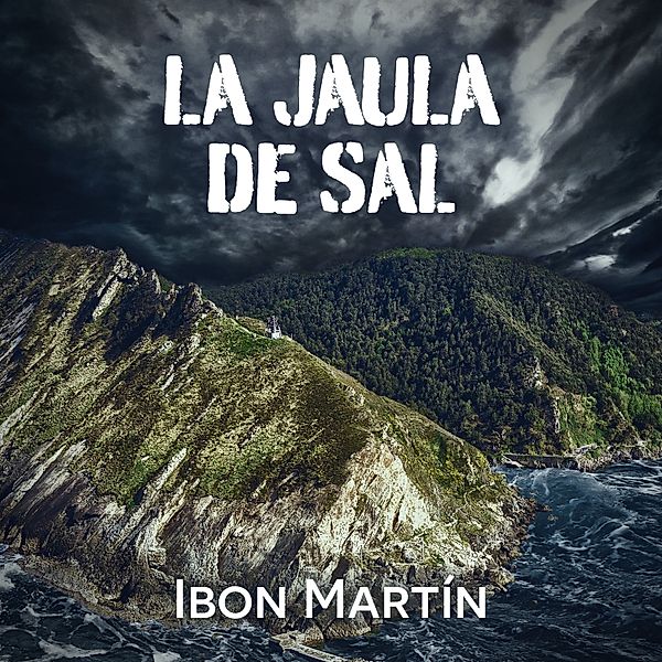 Los crímenes del faro - 4 - La jaula de sal, Ibon Martín