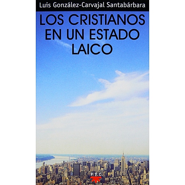 Los cristianos en un estado laico, Luis González-Carvajal Santabárbara