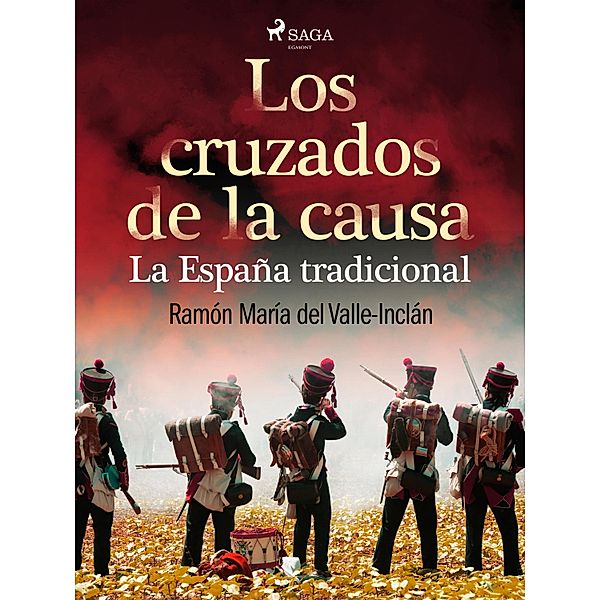 Los cruzados de la causa. La España tradicional / Classic, Ramón María Del Valle-Inclán