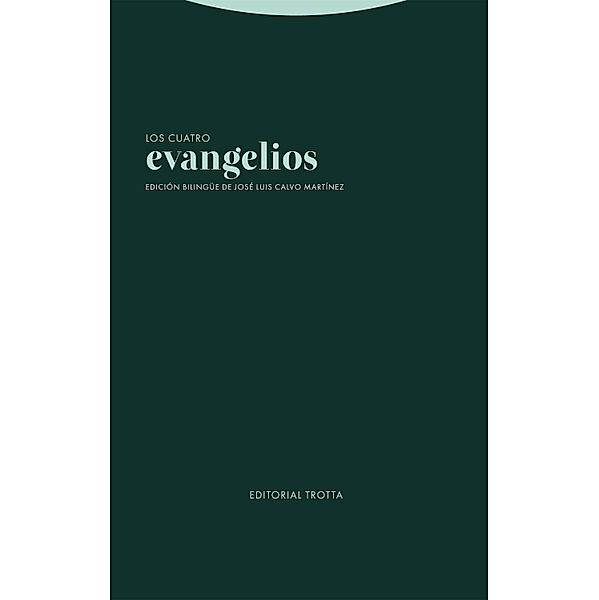 Los cuatro evangelios / Estructuras y Procesos. Religión, José Luis Calvo Martínez