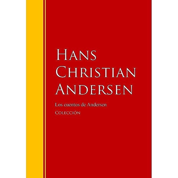 Los cuentos de Andersen / Biblioteca de Grandes Escritores, Hans Christian Andersen