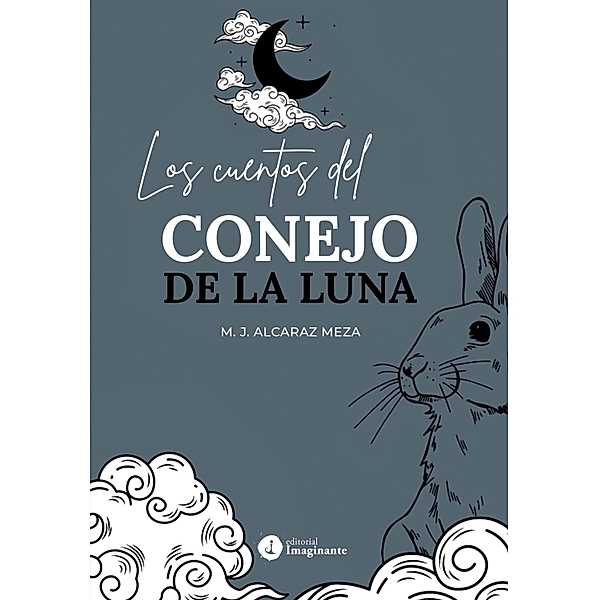 Los cuentos del conejo de la Luna, María José Alcaraz Meza