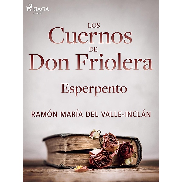 Los cuernos de don Friolera. Esperpento., Ramón María Del Valle-Inclán