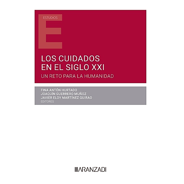 Los cuidados en el siglo XXI / Estudios, Fina Antón Hurtado, Joaquín Guerrero Muñoz, Javier Eloy Martínez Guirao