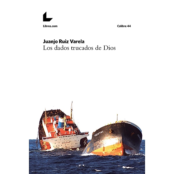 Los dados trucados de Dios / Calibre 44, Juanjo Ruiz Varela