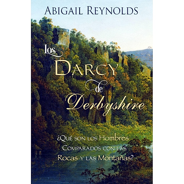 Los Darcy de Derbyshire, Abigail Reynolds