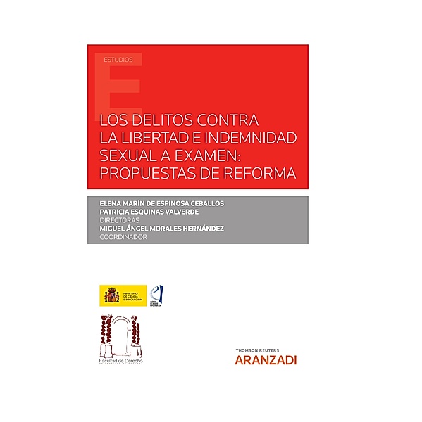 Los delitos contra la libertad e indemnidad sexual a examen: propuestas de reforma / Estudios, Elena Blanca Marín de Espinosa Ceballos