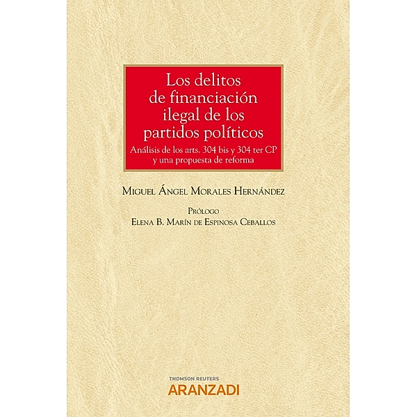 Los delitos de financiación ilegal de los partidos políticos / Monografía Bd.1438, Miguel Ángel Morales Hernández