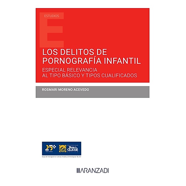 Los delitos de pornografía infantil / Estudios, Rosario Mª Moreno Acevedo