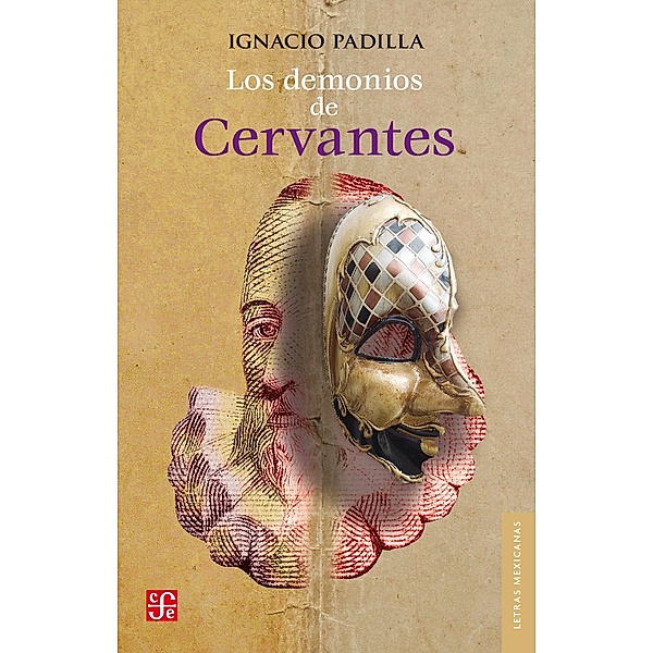 Los demonios de Cervantes / Letras Mexicanas, Ignacio Padilla