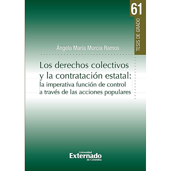 Los derechos colectivos y la contratación estatal: la imperativa función de control a través de las acciones populares, Ángela María Murcia Ramos