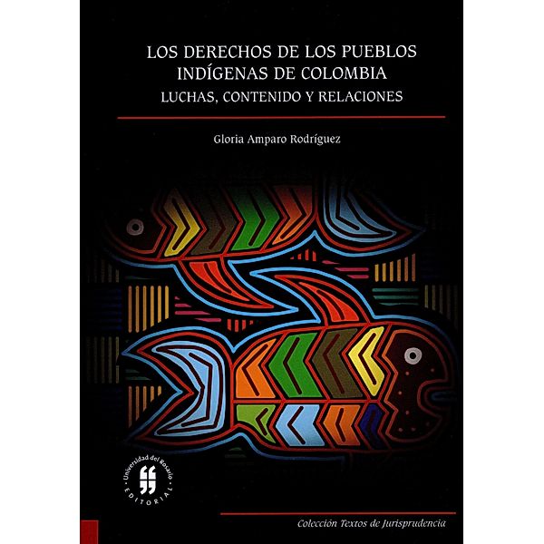 Los derechos de los pueblos indígenas / Textos de Jurisprudencia, Gloria Amparo Rodríguez