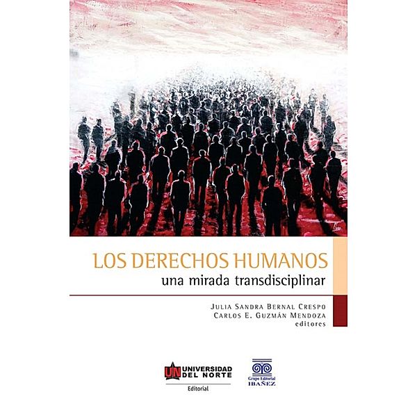 Los derechos humanos. Una mirada transdisciplinar, Julia Sandra Bernal Crespo, Carlos Guzmán Mendoza