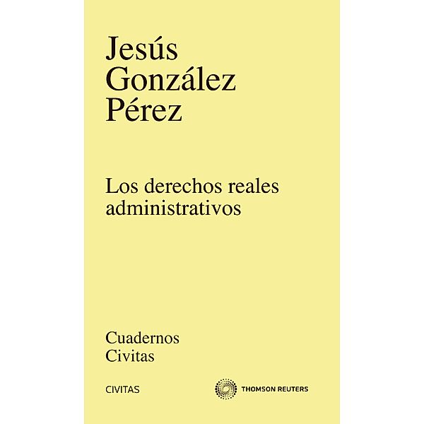 Los derechos reales administrativos / Cuadernos Civitas, Jesús González-Pérez