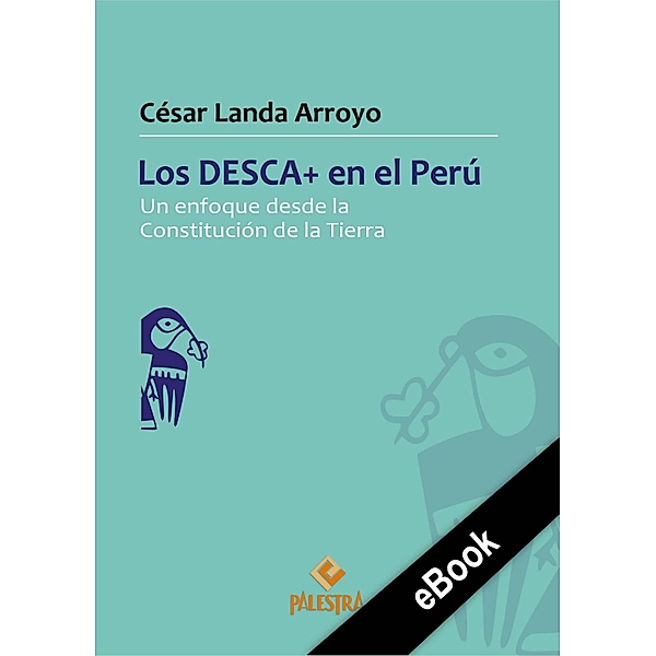 Los DESCA+ en el Perú, César Landa Arroyo
