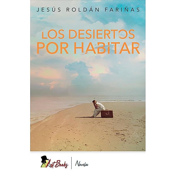 Los desiertos por habitar, Jesús Roldán Fariñas