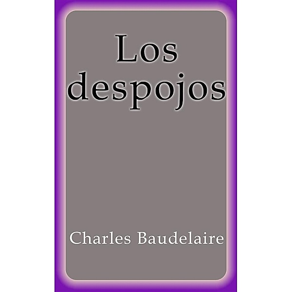Los despojos, Charles Baudelaire
