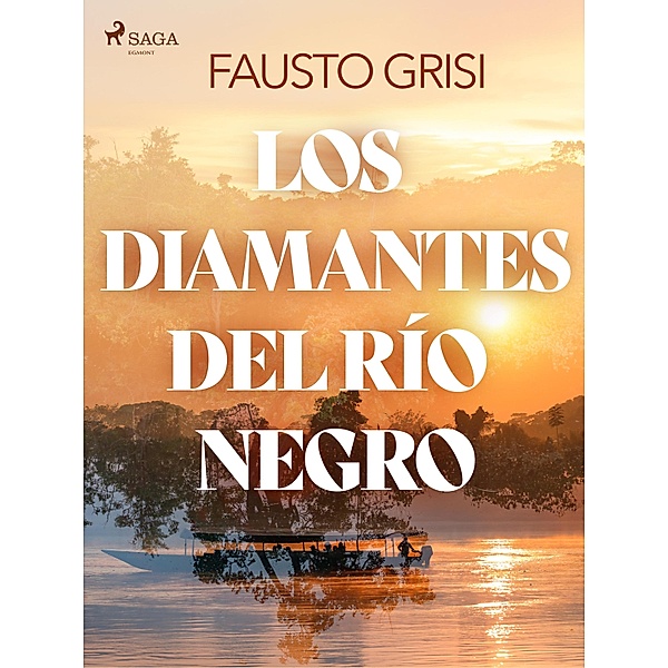 Los diamantes del rio negro - dramatizado, Fausto Grisi