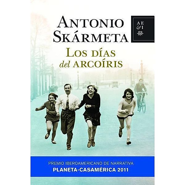 Los dias del arcoiris, Antonio Skármeta