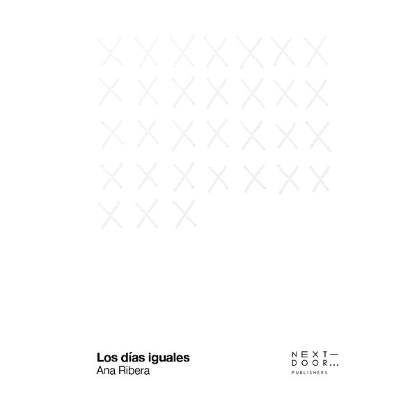 Los días iguales / Lienzos y Matraces Bd.5, Ana Ribera