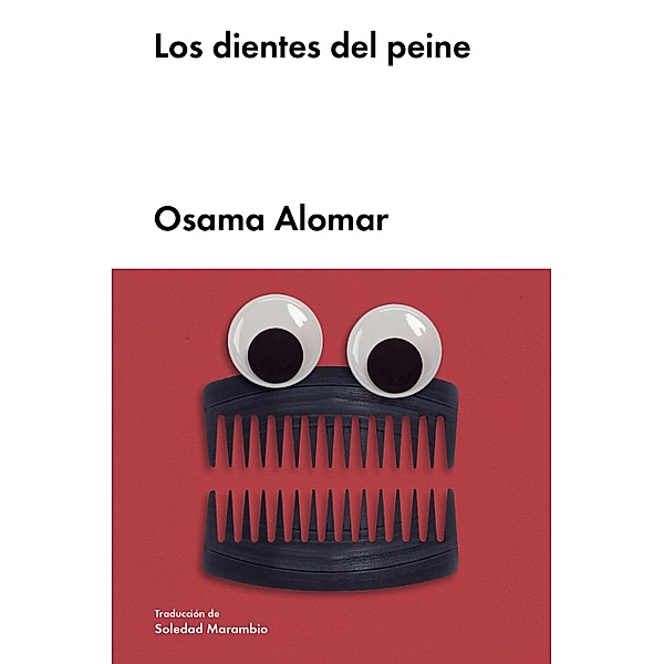 Los dientes del peine / Narrativa Extranjera, Osama Alomar