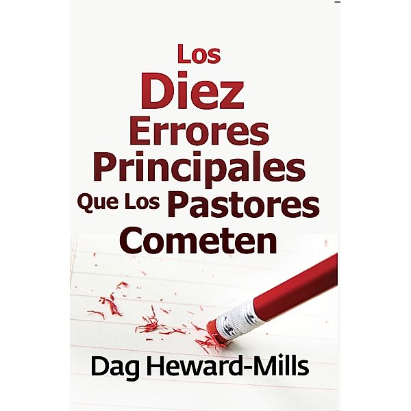 Los diez errores principales que los pastores cometen, Dag Heward-Mills