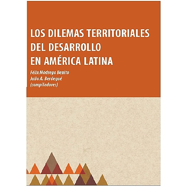 Los dilemas territoriales del desarrollo en América Latina, Felix Modrego Benito