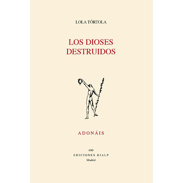 Los dioses destruidos / Poesía. Adonáis, Lola Tórtola