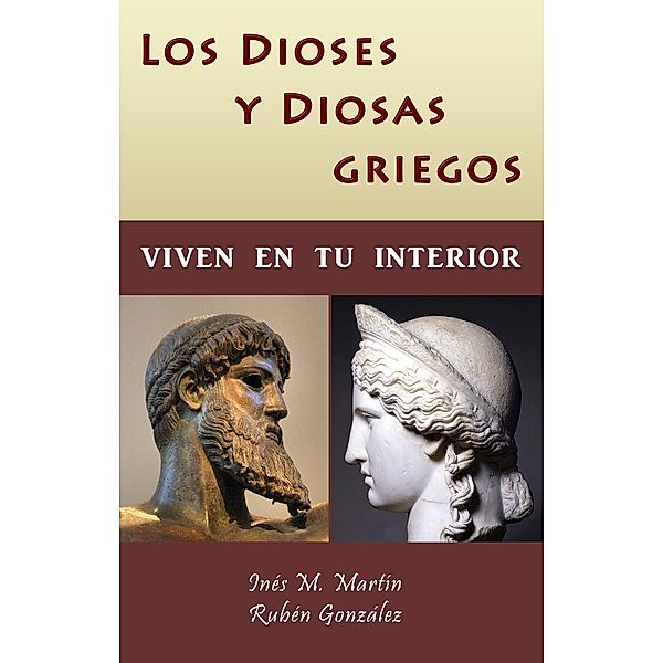 Los Dioses y Diosas Griegos viven en tu interior, Inés M. Martín, Rubén González