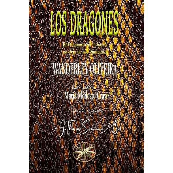 Los Dragones: El diamante en el barro no deja de ser diamante, Wanderley Oliveira, Por el Espíritu María Modesto Cravo, J. Thomas Saldias MSc.