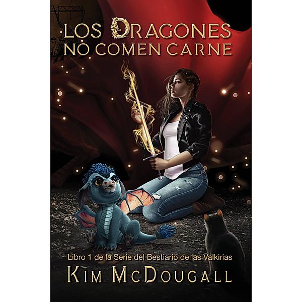 Los Dragones no comen Carne (Serie del Bestiario de las Valkirias) / Serie del Bestiario de las Valkirias, Kim McDougall