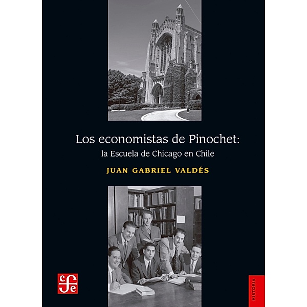 Los economistas de Pinochet: La escuela de Chicago en Chile, Juan Gabriel Valdés