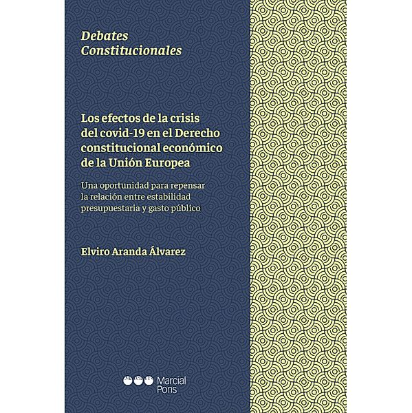 Los efectos de la crisis del covid-19 en el Derecho constitucional económico de la Unión Europea / Debates Constitucionales, Elviro Aranda Álvarez