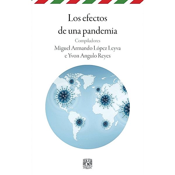 Los efectos de una pandemia, Miguel Armando López Leyva, Yvon Angulo Reyes
