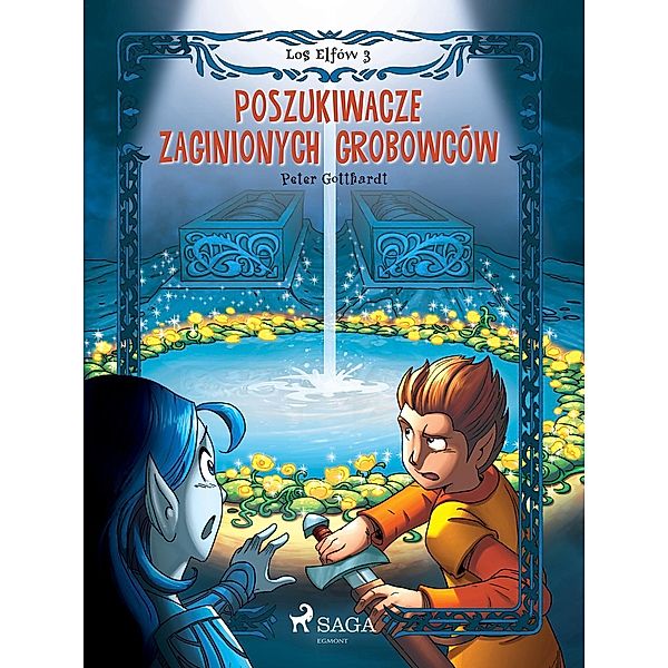 Los Elfów 3: Poszukiwacze zaginionych grobowców / Los Elfów Bd.3, Peter Gotthardt