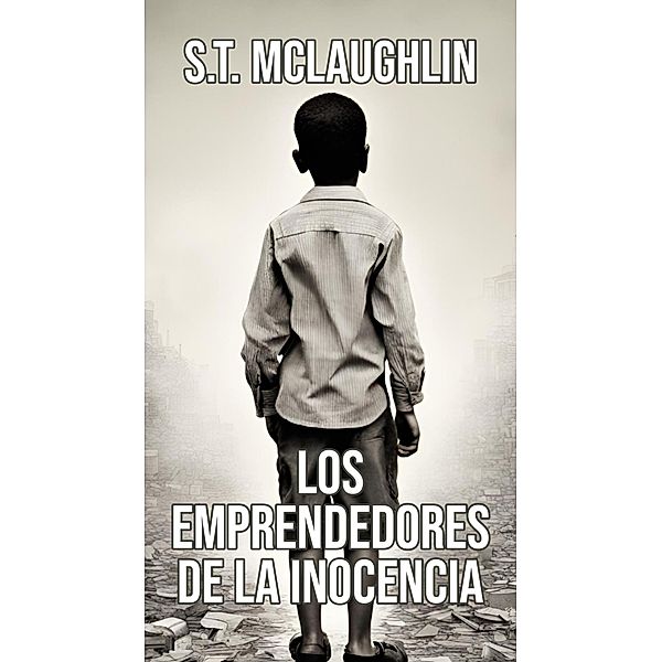 Los Emprendedores de la Inocencia, S. T. Mclaughlin