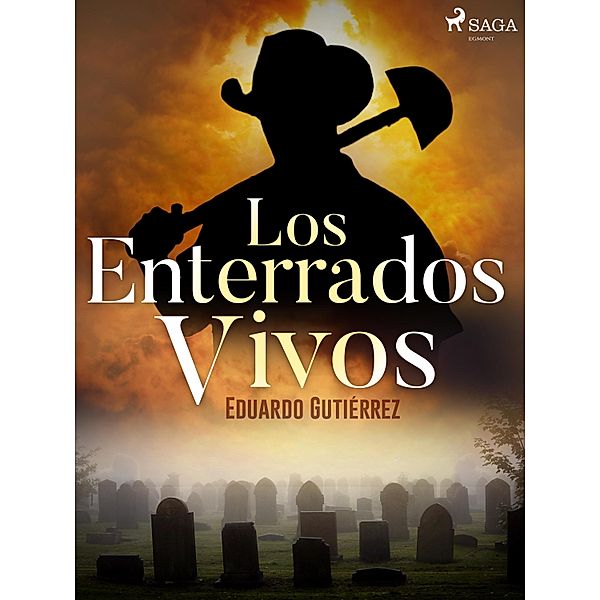 Los enterrados vivos, Eduardo Gutiérrez